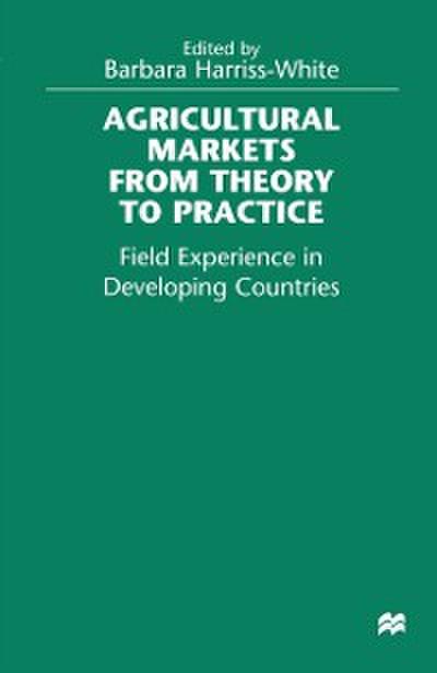 Agricultural Markets from Theory to Practice