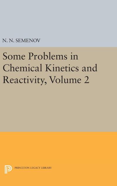 Some Problems in Chemical Kinetics and Reactivity, Volume 2