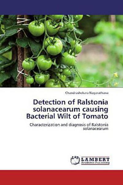 Detection of Ralstonia solanacearum causing Bacterial Wilt of Tomato