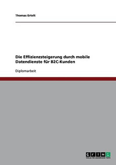 Die Effizienzsteigerung durch mobile Datendienste für B2C-Kunden