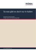 So was gibt es doch nur in Italien