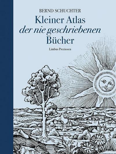 Kleiner Atlas der nie geschriebenen Bücher