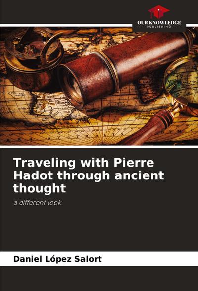 Traveling with Pierre Hadot through ancient thought