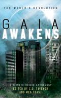 Gaia Awakens: A Climate Crisis Anthology (The World’s Revolution, #1)
