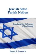 Jewish State, Pariah Nation: Israel and the Dilemmas of Legitimacy
