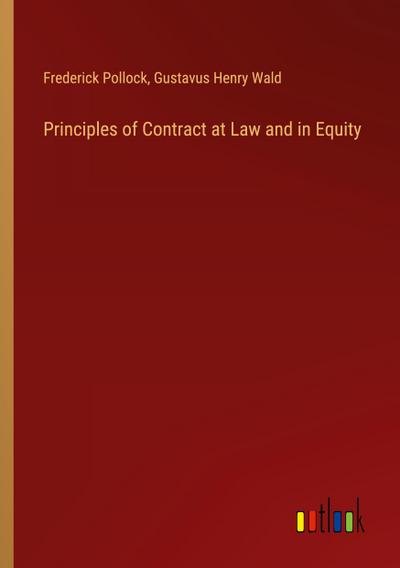 Principles of Contract at Law and in Equity