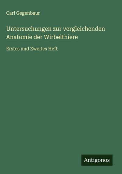 Untersuchungen zur vergleichenden Anatomie der Wirbelthiere