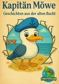 Kapitän Möwe - Geschichten aus der alten Bucht