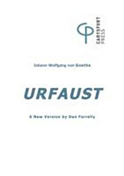 Urfaust, A New Version of Goethe’s early "Faust" in Brechtian Mode : A new version of Goethe’s Urfaust