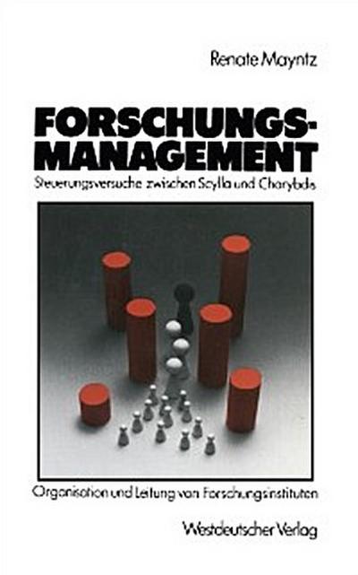 Forschungsmanagement — Steuerungsversuche zwischen Scylla und Charybdis