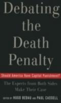 Debating the Death Penalty Should America Have Capital Punishment? The Experts on Both Sides Make Their Best Case - BEDAU HUGO ADAM