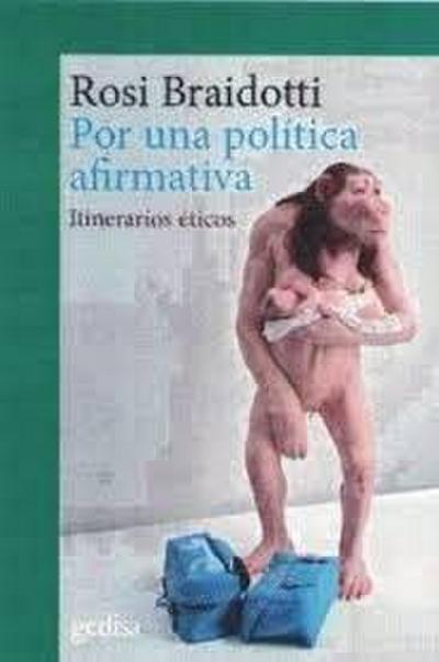 Por una política afirmativa : itinerarios éticos