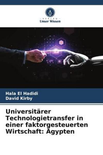 Universitärer Technologietransfer in einer faktorgesteuerten Wirtschaft: Ägypten