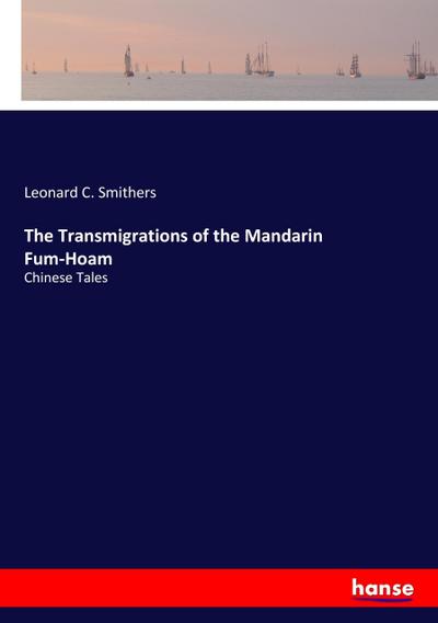 The Transmigrations of the Mandarin Fum-Hoam