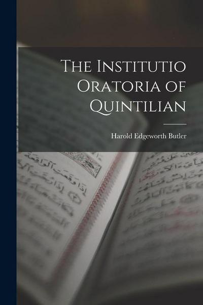 The Institutio Oratoria of Quintilian