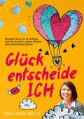 Glück entscheide ICH!