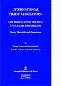 International Trade Regulation: Law and Policy in the WTO, the EU, and Switzerland. Cases, Materials and Comments