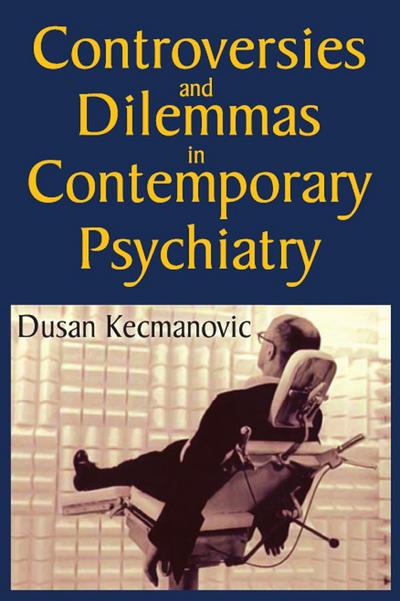 Controversies and Dilemmas in Contemporary Psychiatry