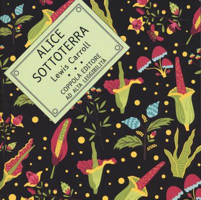 Alice sottoterra. Ediz. ad alta leggibilità