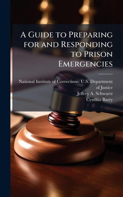 A Guide to Preparing for and Responding to Prison Emergencies