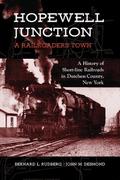 Hopewell Junction: A Railroader’s Town