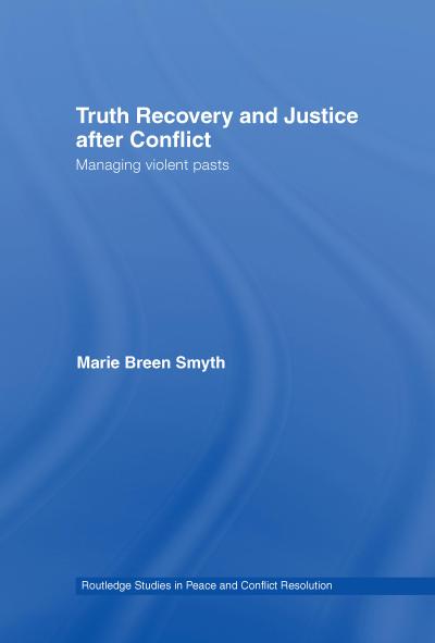 Truth Recovery and Justice after Conflict