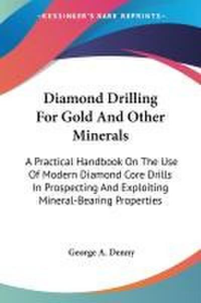 Diamond Drilling For Gold And Other Minerals