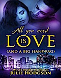All You Need Is Love -   (And a Big Handbag)