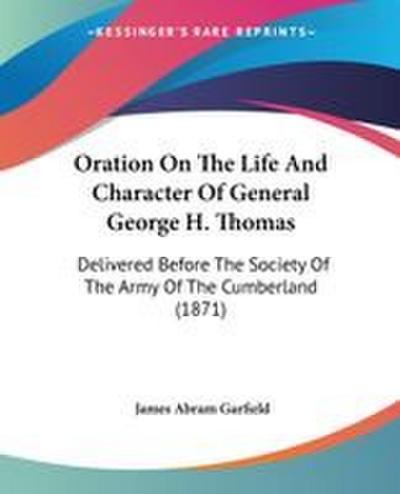 Oration On The Life And Character Of General George H. Thomas