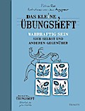 Das kleine Übungsheft - Wahrhaftig sein sich selbst und anderen gegenüber