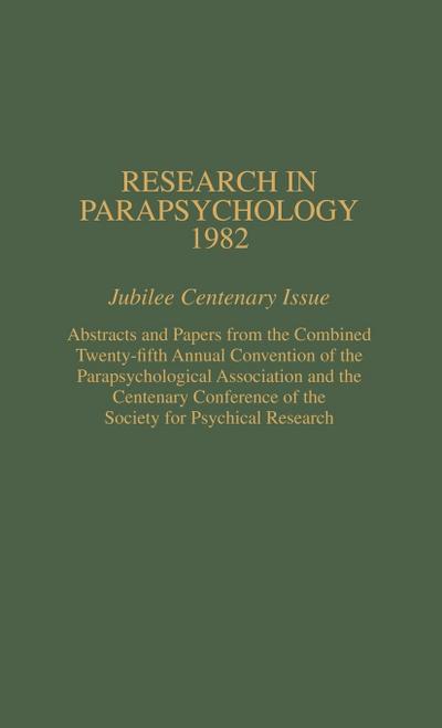 Research in Parapsychology 1982