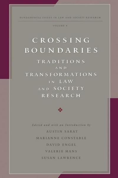 Crossing Boundaries: Traditions and Transformations in Law and Society Research