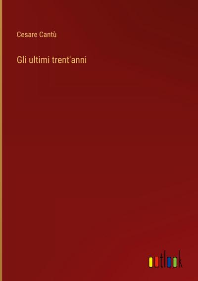 Gli ultimi trent’anni