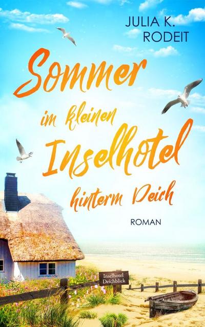 Sommer im kleinen Inselhotel hinterm Deich 