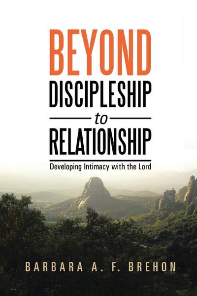 Beyond Discipleship to Relationship