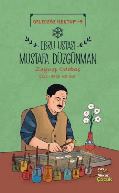 Gelecege Mektup 9 - Ebru Ustasi Mustafa Düzgünman