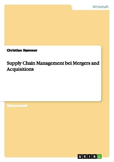 Supply Chain Management bei Mergers and Acquisitions