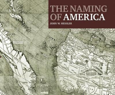 The Naming of America: Martin Waldseemüller’s 1507 World Map and the Cosmographiae Introductio