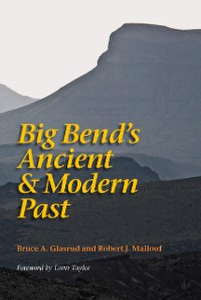 Big Bend’s Ancient and Modern Past