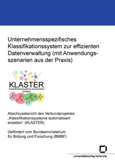 Unternehmensspezifisches Klassifikationssystem zur effizienten Datenverwaltung (mit Anwendungsszenarien aus der Praxis)