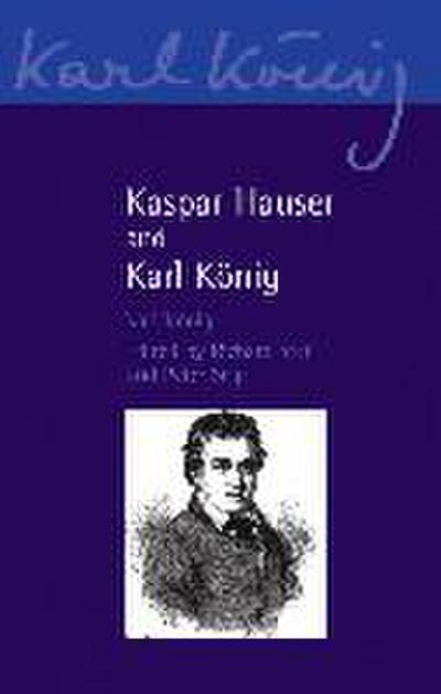 Kaspar Hauser and Karl Konig