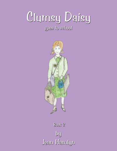 Clumsy Daisy Goes to School