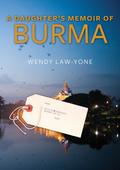 A Daughter’s Memoir of Burma