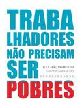 Trabalhadores Não Precisam Ser Pobres
