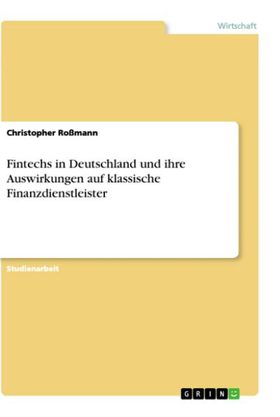 Fintechs in Deutschland und ihre Auswirkungen auf klassische Finanzdienstleister