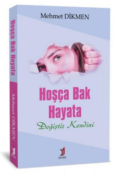 Hosca Bak Hayata Degistir Kendini