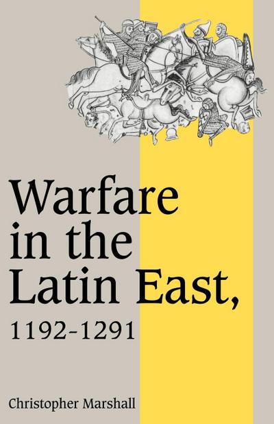 Warfare in the Latin East, 1192 1291