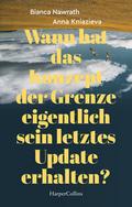 Wann hat das Konzept der Grenze eigentlich sein le