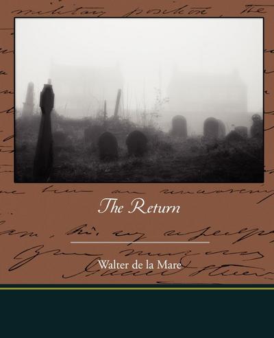 The Return - Walter De La Mare