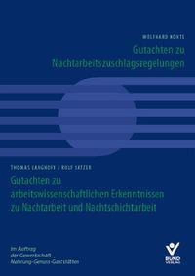 Gutachten zu Nachtarbeitszuschlagsregelungen/Gutachten zu arbeitswissenschaftlichen Erkenntnissen zu Nachtarbeit und Nachtschichtarbeit